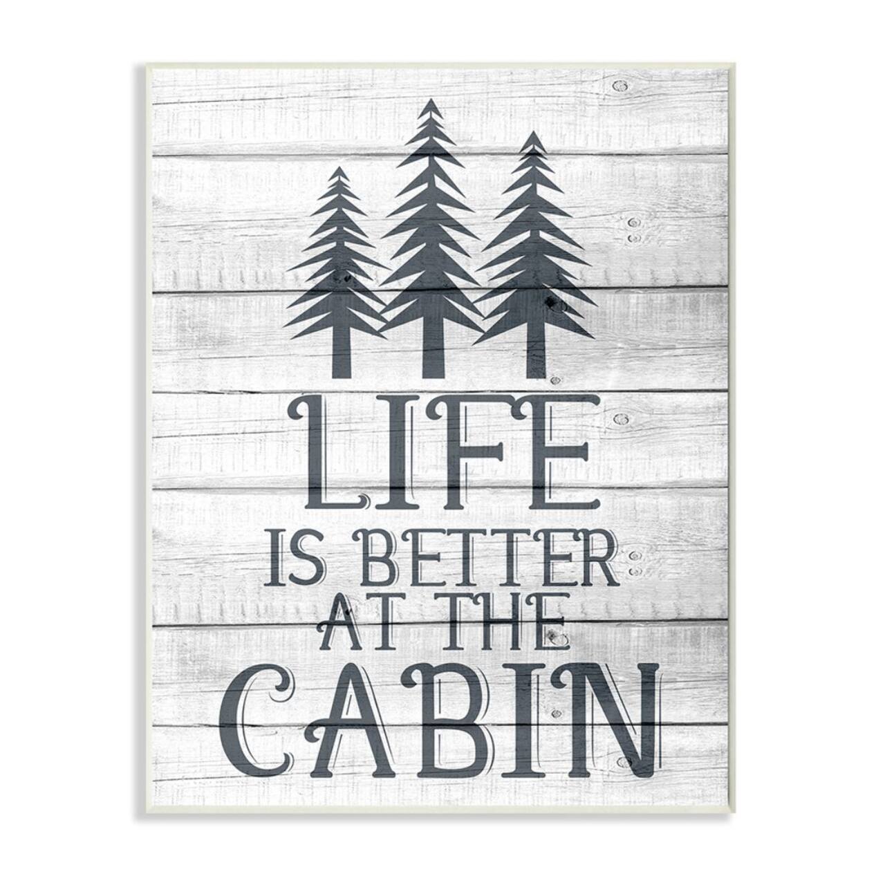 Stupell Industries Life's Better At Cabin Phrase Rural Forest Home Wood Wall Plaque